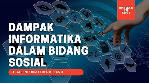 Dampak Informatika dalam Bidang Sosial [Tugas Informatika kelas X]