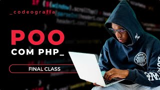 T03E13 - PROGRAMAÇÃO ORIENTADA A OBJETOS COM PHP | FINAL CLASS [CODEOGRAFIA]