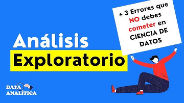 Introducción al Análisis exploratorio ( + 3 errores en ciencia de datos )