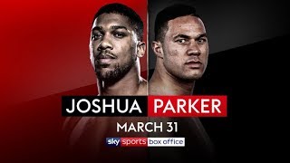 Anthony Joshua vs Joseph Parker | Live on Sky Sports Box Office | 31st March 2018