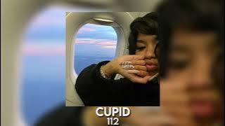 cupid - 112 [sped up]