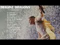 ImagineDragons - Best Songs Collection 2022 - Greatest Hits Songs of All Time