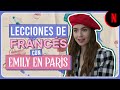 Aprende a hablar francés con Emily en París