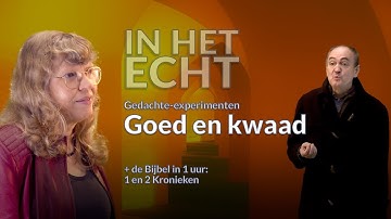 In het Echt - for real - 19 October 2025 — Thought Experiments — good and evil