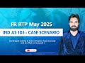 FR RTP May 2025 - Case Scenario | Contingent Liability &amp; Indemnification Asset Concept