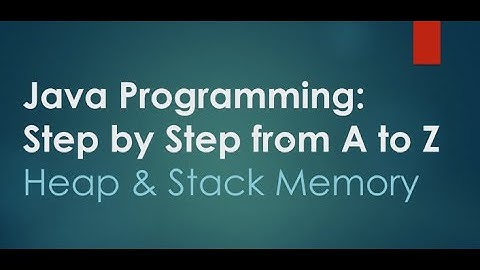 12# Stack memory and heap memory  | Java Programming: Step by Step from A to Z