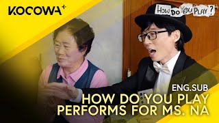 How Do You Play Performs For Ms. Na | How Do You Play EP231 | KOCOWA+