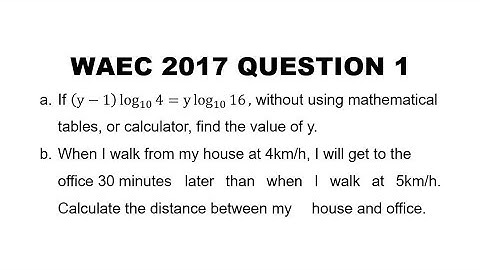 WAEC 2017 Mathematics Theory Question 1