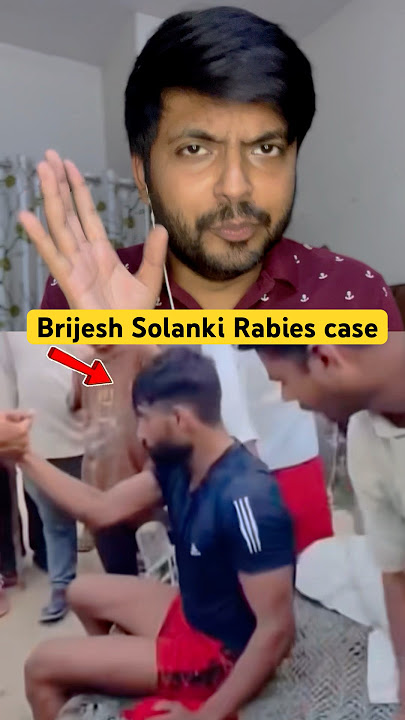 Brijesh Solanki Shocking case of rabies infection#shortsfeed #sad