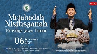 ( LIVE ) Mujahadah Nisfussanah Provinsi Jawa Timur || 06 September 2025