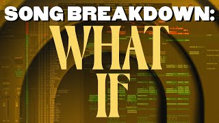 Song Breakdown: What If - Cody Fry