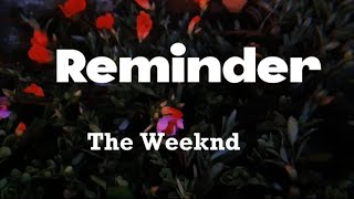 The Weeknd-Reminder (Lyrics)