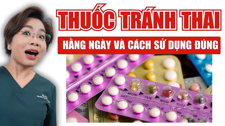 Thuốc ngừa thai hàng ngày tốt nhất giá bao nhiêu năm 2024