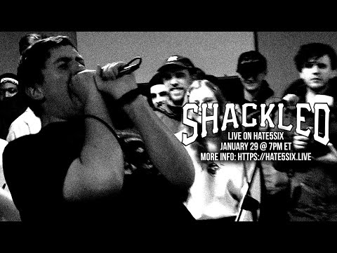 Shackled: LIVE on hate5six, January 29 at 7pm ET. New music, bonus content