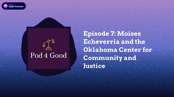 Pod 4 Good - Episode 7: Moises Echeverria and the ...