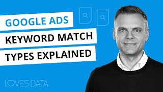 Keyword Match Types In Google Ads Explained 21 Edition Youtube