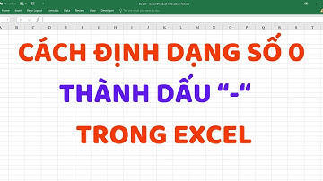 Làm thế nào để định dạng số 0 thành dấu gạch ngang?