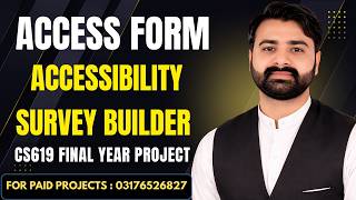Access Form - Complete Project Explanation | Accessibility Survey Builder | CS619 Final Year Project