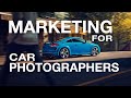 HOW TO GET CAR PHOTOGRAPHY CLIENTS | Car Photography Marketing