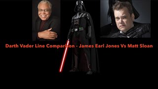DARTH VADER LINE COMPARISON - JAMES EARL JONES VS MATT SLOAN