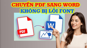 Cách chuyển từ File PDF sang Word mà không bị lỗi Font đơn giản