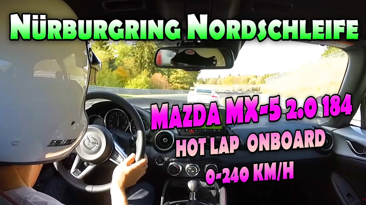 Essai extrême : la Mazda MX-5 2.0 184 ch à l'assaut du Nürburgring !