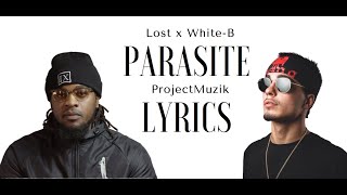 Lost x White-B - Parasite (Lyrics)