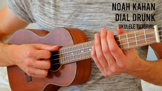 Video thumbnail of "Noah Kahan - Dial Drunk EASY Ukulele Tutorial With Chords / Lyrics"