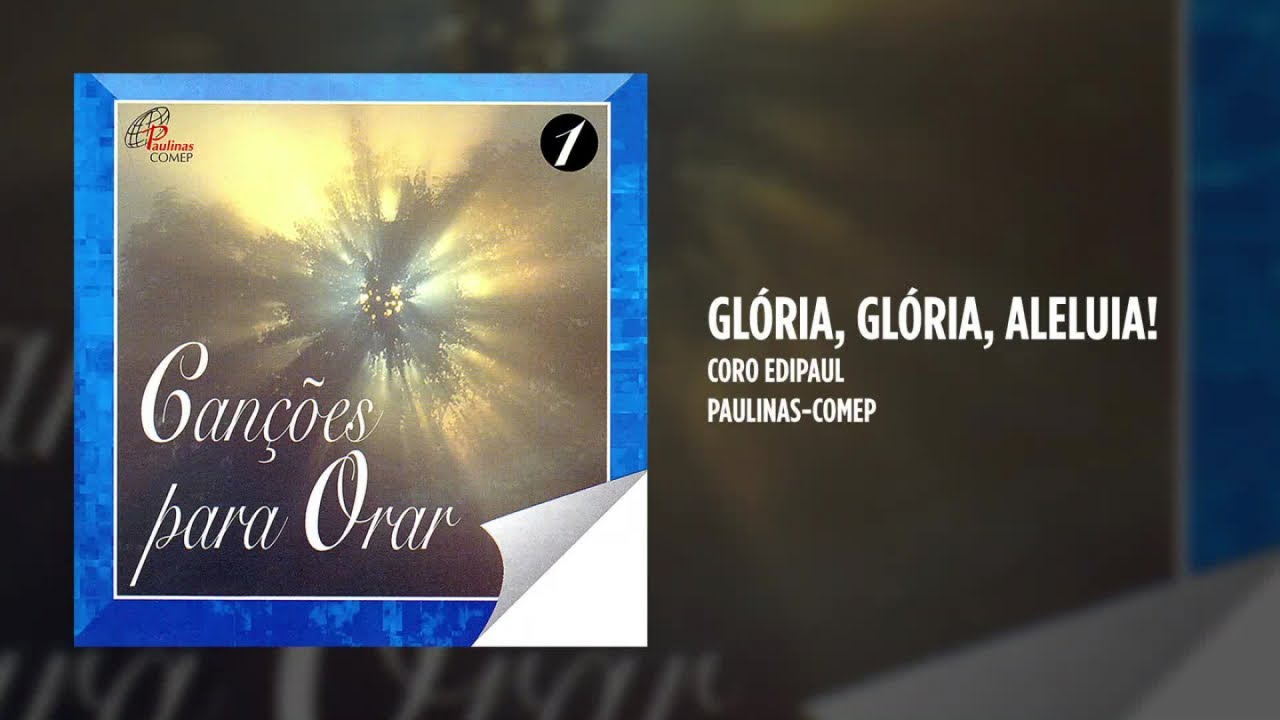 Coro Edipaul - Glória, Glória, Aleluia!