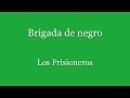 Brigada de negro Los Prisioneros (Letra)