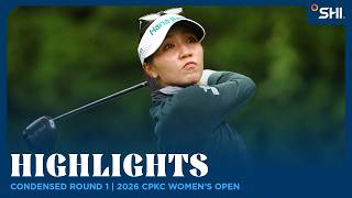 Condensed Round 1 presented by SHI | 2026 CPKC Women's Open
