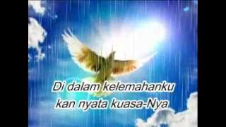 Lagu Rohani - Di Dalam Kelemahanku Kan Nyata KuasaNya