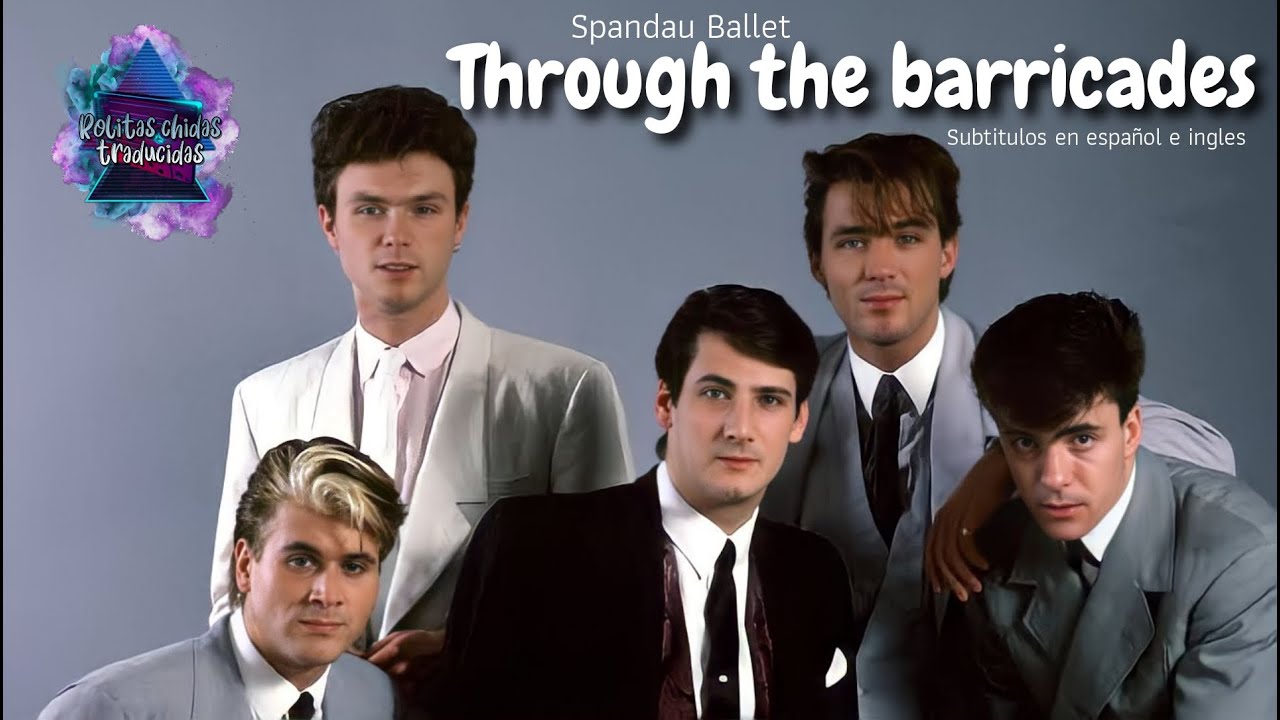 Spandau ballet Through the barricades Subtitulos en español e