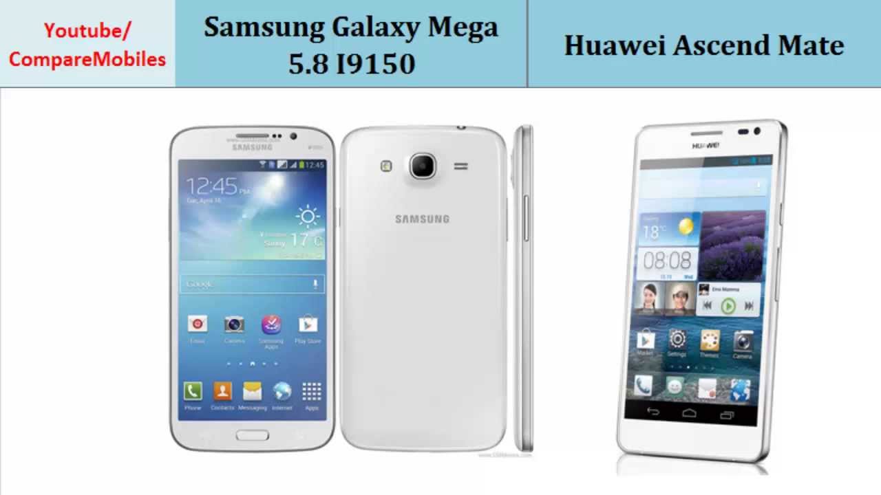 Samsung Galaxy Mega 5.8 versus Huawei Ascend Mate, Quick Full Specs Comparison