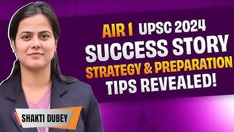 SHAKTI DUBEY GS 1 STRATEGY  / SHAKTI DUBEY BOOKLIST / SHAKTI DUBEY JOURNEY