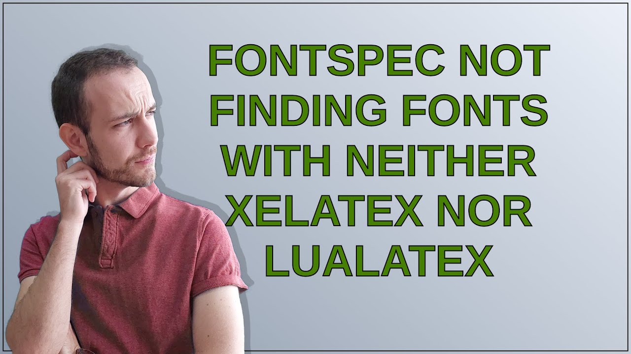 fontspec not finding fonts with neither XeLaTeX nor LuaLaTeX