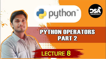 Python Operators Part 2 (Lecture 8) in Hindi