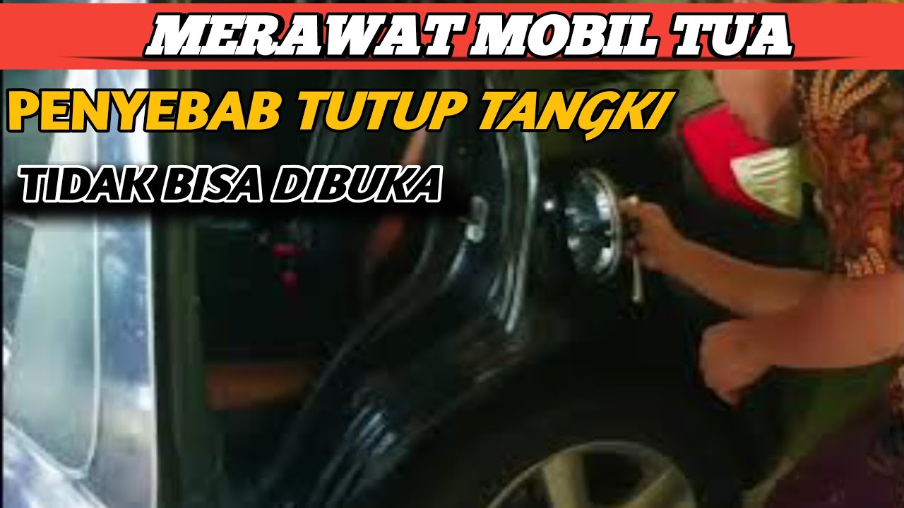 PENYEBAB TUTUP TANGKI TIDAK BISA DIBUKA | MERAWAT MOBIL | 