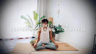 Guided Meditation | Meditation for Centering During High-Stress