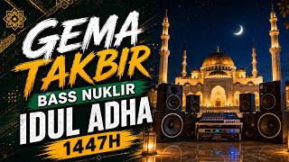 Takbiran 2026  Bass Nonstop  Takbiran Idul Adha 2026 Terbaru  Bikin Merinding