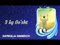 3 kg Go'sht | Xayrulla Hamidov