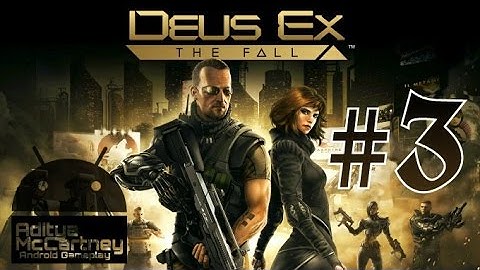Deus Ex: The Fall - Android Gameplay #3