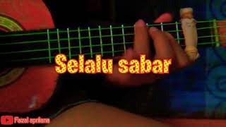 SELALU SABAR - versi ukulele senar 4 || by Faizal apriliana