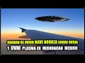 GIGANTE NAVE NODRIZA grabada desde un Avion sobre Rusia Y ovni de plasma aparece en Michoacan Mexico