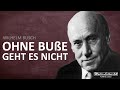 Wilhelm Busch - Ohne Buße geht es nicht