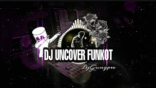 DJ UNCOVER FUNKOT - DJ GUNGPW™