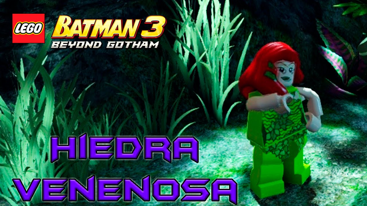 LEGO Batman 3 - Guía - Desbloqueo Personajes Parte 4 Hiedra Venenosa -  YouTube