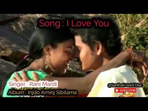 Santhali Hit Song  I Love You  Rani Mardi  Gold Disc