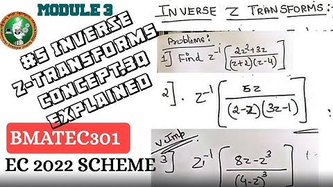 #5 Inverse Z-TRANSFORM Concept,3 questions explained 3rd sem ECE Module 3| 2022 Scheme VTU BMATEC301