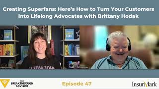 Creating Superfans: Turning Your Customers Into Lifelong Advocates with Brittany Hodak (Ep. 47)